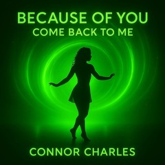 Because Of You - Come Back To Me