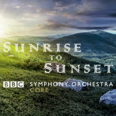 Sunrise to Sunset Revisited - Jean-Michel Plante - BBCSO Core #OneOrchestra