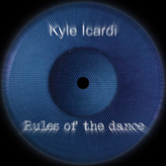 Kyle Icardi - Rules of the dance