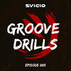 Groove Drills 005 – SVICIO [Hypnotic / Groove Techno Mix]