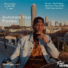 Automate Your Process With Tevin Holliday