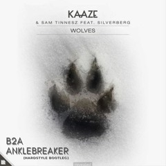 Sam Tinnesz Feat. Silverberg - Wolves (B2A X Anklebreaker Bootleg)