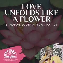 Love Unfolds Like A Flower | Sandton, South Africa | Svayam Bhagavan Keshava Maharaja
