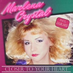 Marlena Crystal - Closer to Your Heart