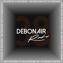 DEBONAIR Radio Ep. (038)