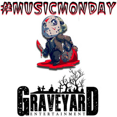 Graveyard Entertainment: 🎼#MusicMonday🎼