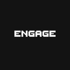 Engage
