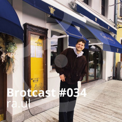 Brotcast 034 by ra.ul