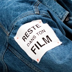 Reste dans ton film