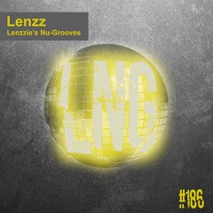 #186 - Lenzzie's Nu - Grooves