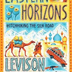 View KINDLE 💚 Eastern Horizons: Shortlisted for the 2018 Edward Stanford Award by  L