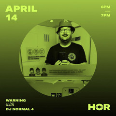 DJ Normal 4 – HÖR x WARNING (April 14th 2021)