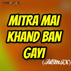 MITRA MAI KHAND BAN GI (CHAMKILA X ZOMBIE JATT X BIBA AMARJOT)