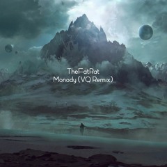 TheFatRat - Monody (VQ Remix)