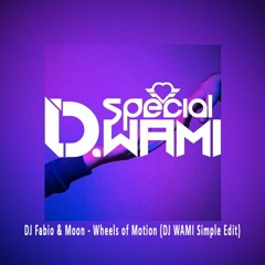 DJ Fabio & Moon - Wheels Of Motion (DJ WAMI Simple Edit) / After 60sec [FREE] #FREE DOWNLOAD