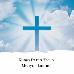 Kuasa Darah Yesus Menyucikanmu - Gita Bakti 42 by Alberthinelauw