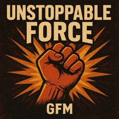 Unstoppable Force