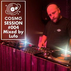 COSMO SESSION #004 | Mixed by Lufo (Vinyl Only)
