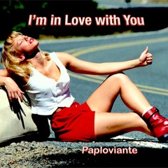 I'm In Love With You - Paploviante