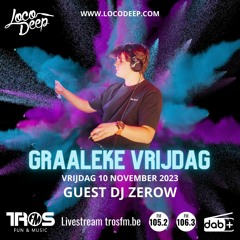 Graaleke Vrijdag - EP28 - Guest DJ Zerow - Loco Deep - TROS FM - 10/11/2023
