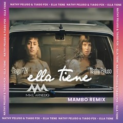 Nathy Peluso, Tiago PZK - ELLA TIENE (Mike Arnedo Mambo Remix)