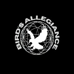 Bird Allegiance (Prod. Heyarnold)