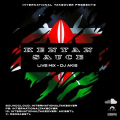 DJ AKIS KENYAN SAUCE LIVE MIX 2025