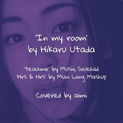 In My Room by Hikaru Utada 宇多田ヒカル - Mashup Cover by aimi / Prod. Shingo.S