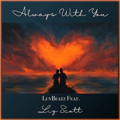 LuvBeatz Feat. Liz Scott - Always With You