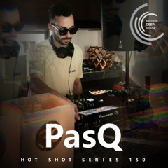 [HOT SHOT SERIES 150] - Podcast by PasQ [M.D.H.]