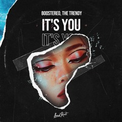 Boostereo, The Trendy - It's You
