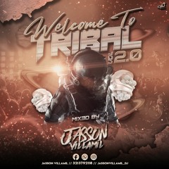 WELCOME TO TRIBAL 2.0 Mixed By Jasson Villamil 2020