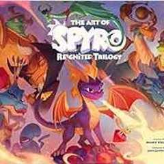 download EPUB 💚 The Art of Spyro: Reignited Trilogy by Micky Neilson PDF EBOOK EPUB