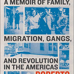 [GET] KINDLE 🗂️ Unforgetting: A Memoir of Family, Migration, Gangs, and Revolution i