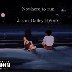 Nowhere to run -  Ryan Trey ( Jason Dailey remix )