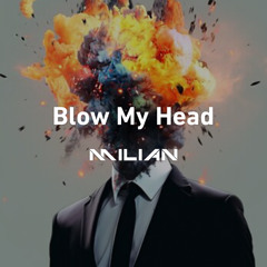 Blow My Head (Original Mix)
