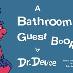 pdf a bathroom guest book by dr. deuce (bathroom books by dr. deuce)