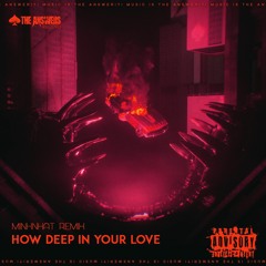 How Deep In Your Love ( MinhNhat Remix )