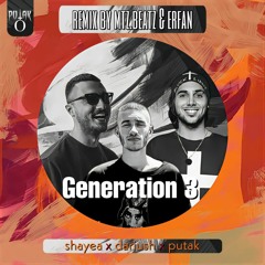 Dariush x Shayea x Putak - Generation 3 (Remix By Mtz Beatz & Erfan)