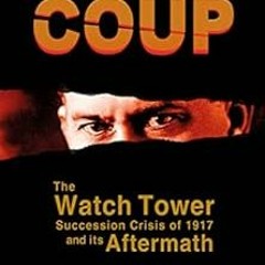 [Free] PDF 📒 Rutherford's Coup: The Watchtower Succession Crisis of 1917 and Its Aft