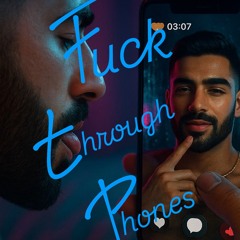Fuck Through Phones