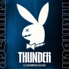 The Opposites & Yellow Claw - Thunder (CLAPLOOPERS REMIX)