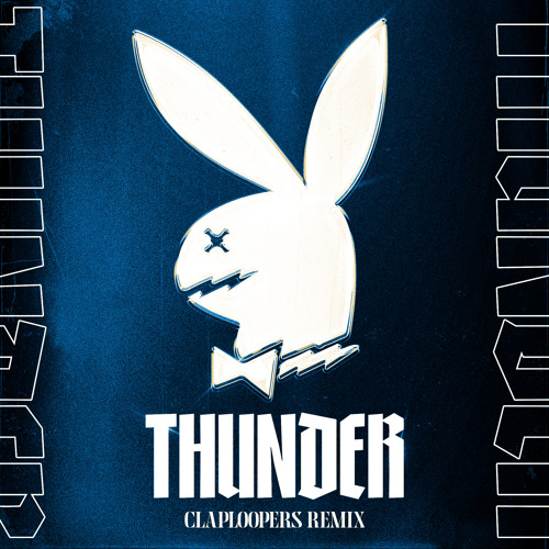The Opposites & Yellow Claw - Thunder (CLAPLOOPERS REMIX)