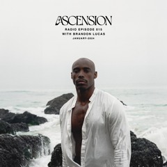 Ascension Radio 015 - Brandon Lucas
