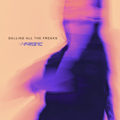 Calling All The Freaks (Original Mix) - FRQNC [FREE DOWNLOAD]