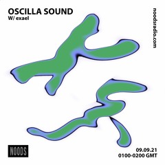 Oscilla Sound on Noods Radio w/ exael - 09.09.21