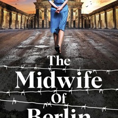 Book The Midwife of Berlin: Completely unforgettable and totally heartbreaking WW2