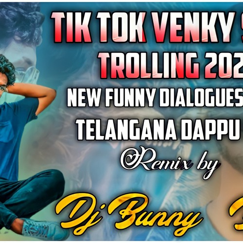TIK TOK VENKY SANDY TROLLING 2021 NEW FUNNY DIALOGUES PART 2  Vs TELANGANA DAPPU STYLE DJ BUNNY