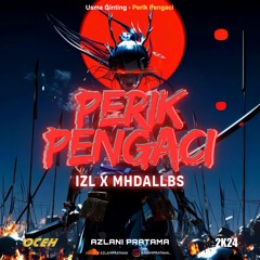 PERIK PENGACI - ( AP X IZL X MHDALLBS ) #SUPERDUPERVIPEXPRESS