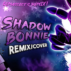 FNAF SONG - Shadow Bonnie Remix/Cover | FNAF LYRIC VIDEO | Gemassist's Remix!